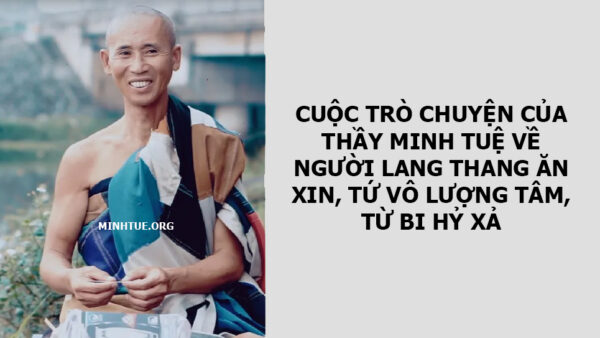 Thầy Thích Minh Tuệ nói về người ăn xin, Tứ Vô Lượng Tâm, Từ Bi Hỉ Xả